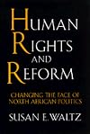 Human Rights and Reform: Changing the Face of North African Politics