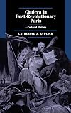 Cholera in Post-Revolutionary Paris: A Cultural History (Studies on the History of Society and Culture)