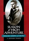 Season of high adventure : Edgar Snow in China
