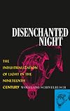 Disenchanted Night: The Industrialization of Light in the Nineteenth Century