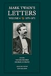 Mark Twain's Letters, Volume 4: 1870-1871 (Mark Twain's Collected Letters)