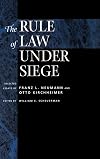 The Rule of Law Under Siege: Selected Essays of Franz L. Neumann and Otto Kirchheimer (Volume 9) (Weimar and Now: German Cultural Criticism)