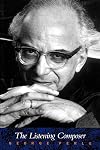 The Listening Composer (Ernest Bloch Lectures)