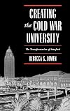 Creating the Cold War University: The Transformation of Stanford