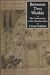 Between Two Worlds: The Construction of the Ottoman State