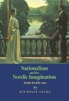 Nationalism and the Nordic Imagination: Swedish Art of the 1890s