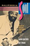 California Soul: Music of African Americans in the West (Music of the African Diaspora, 1)