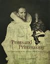 Prints and Printmaking: An Introduction to the History and Techniques