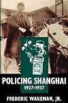 Policing Shanghai, 1927-1937 (Philip E.Lilienthal Books)