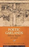 Poetic Garlands: Hellenistic Epigrams in Context (Hellenistic Culture and Society)