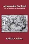 Antigonos the One-Eyed and the Creation of the Hellenistic State