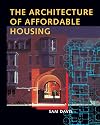 The Architecture of Affordable Housing