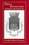 Paris as Revolution: Writing the Nineteenth-Century City