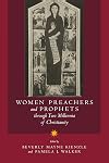 Women Preachers and Prophets through Two Millennia of Christianity
