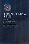 Thundering Zeus: The Making of Hellenistic Bactria
