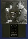 Speak Low [When You Speak Love]: The Letters of Kurt Weill and Lotte Lenya