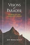 Visions of Paradise: Glimpses of Our Landscape's Legacy