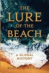 The Lure of the Beach: A Global History