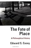 The Fate of Place: A Philosophical History