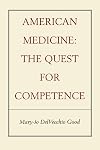 American Medicine: The Quest for Competence