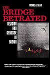 The Bridge Betrayed: Religion and Genocide in Bosnia