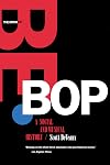 The Birth of Bebop: A Social and Musical History