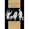 Restless Dead: Encounters between the Living and the Dead in Ancient Greece