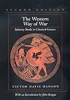 The Western Way of War: Infantry Battle in Classical Greece