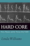 Hard Core: Power, Pleasure, and the "Frenzy of the Visible"