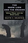 The Snow Lion and the Dragon: China, Tibet, and the Dalai Lama