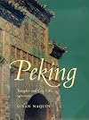 Peking: Temples and City Life, 1400-1900 (Philip E.Lilienthal Books)