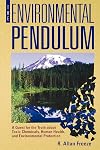The Environmental Pendulum: A Quest for the Truth about Toxic Chemicals, Human Health, and Environmental Protection