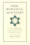 God, Humanity, and History: The Hebrew First Crusade Chronicles