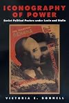 Iconography of Power: Soviet Political Posters under Lenin and Stalin