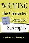 Writing the Character-Centered Screenplay, Updated and Expanded edition