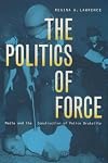 The Politics of Force: Media and the Construction of Police Brutality