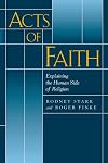Acts of Faith: Explaining the Human Side of Religion
