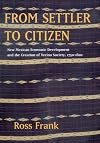 From Settler to Citizen: New Mexican Economic Development and the Creation of Vecino Society, 1750-1820