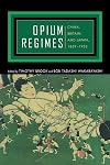 Opium Regimes: China, Britain, and Japan, 1839-1952