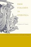 From Pergamon to Sperlonga: Sculpture and Context (Hellenistic Culture and Society)