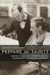Prepare for Saints: Gertrude Stein, Virgil Thomson, and the Mainstreaming of American Modernism