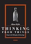 Thinking from Things: Essays in the Philosophy of Archaeology