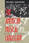 The American Musical Landscape: The Business of Musicianship from Billings to Gershwin, Updated With a New Preface (Ernest Bloch Lectures)