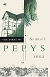 The diary of Samuel Pepys. Vol. 3, 1662