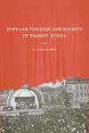 Popular Theater and Society in Tsarist Russia
