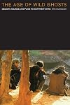 The Age of Wild Ghosts: Memory, Violence, and Place in Southwest China