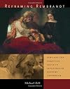 Reframing Rembrandt: Jews and the Christian Image in Seventeenth-Century Amsterdam (Ahmanson-Murphy Fine Arts Books)