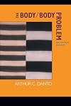 The Body/Body Problem: Selected Essays