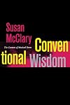 Conventional Wisdom: The Content of Musical Form (Ernest Bloch Lectures)