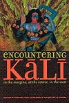 Encountering Kali: In the Margins, at the Center, in the West